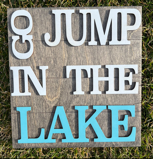 Go jump in the lake wood sign