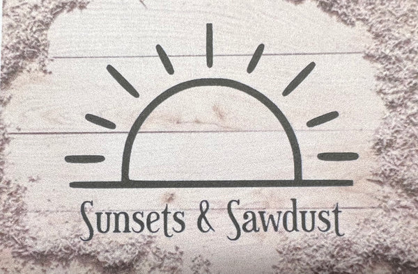 Sunsets & Sawdust